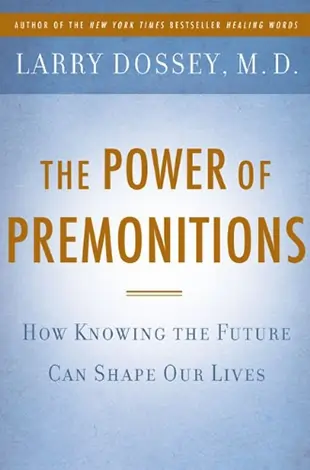 Larry Dasse’s book The Power of Premonition