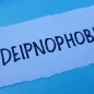 What-is-Deipnophobia